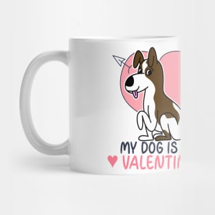 My Dog Is My Valentine Mug